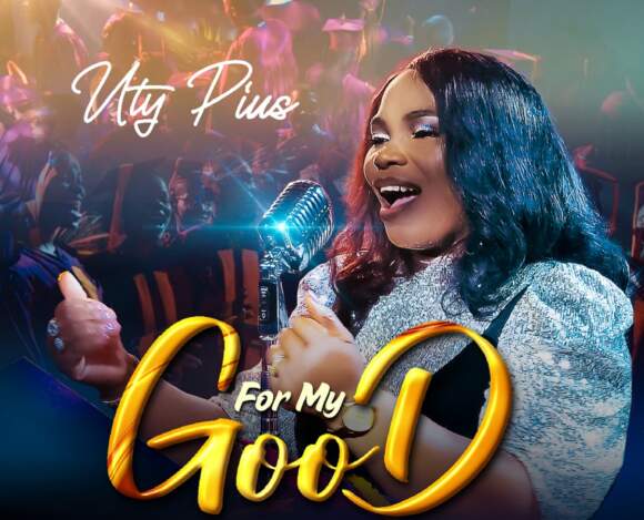 Uty Pius – For My Good (Audio + Video)
