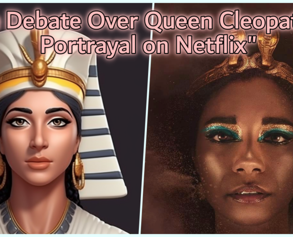 Egyptians demand an end to the falsification of Queen Cleopatra’s history: Almost 60k Sign the Petition to Stop Netflix’s new Documentary